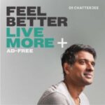 Feel Better, Live More With Dr. Chatterjee podcast