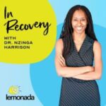 In Recovery with Dr. Nzinga Harrison Podcast