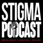 Stigma Podcast – Mental Health