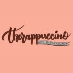 Therappuccino Podcast