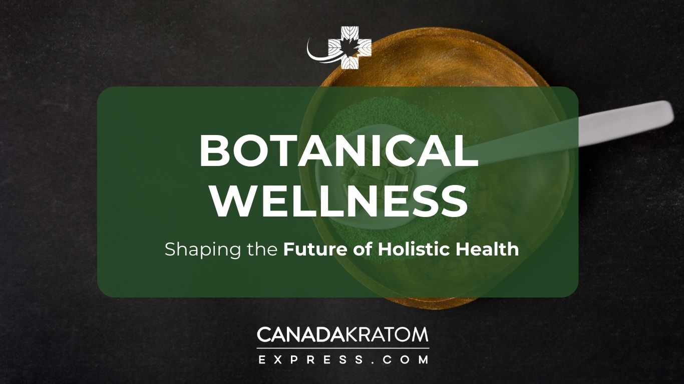 The Rise of Botanical Wellness_ How Kratom is Shaping the Future of Holistic Health
